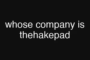 whose company is thehakepad